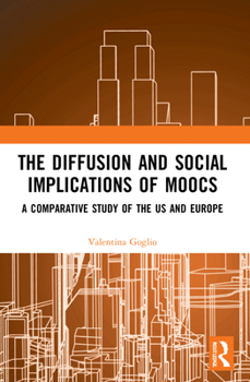 Paperback The Diffusion and Social Implications of Moocs: A Comparative Study of the USA and Europe Book
