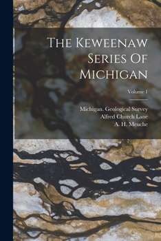 Paperback The Keweenaw Series Of Michigan; Volume 1 Book