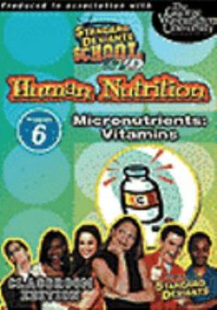DVD Standard Deviants School - Human Nutrition, Program 6 - Micronutrients (Vitamins) (Classroom Edition) Book
