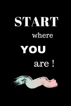 Start Where You Are Notebook: Daily Budget Finance Management Personal Expense Tracker Notebook Journal  ( 6 x 9 ) 120 pages (Personal Budget Management)
