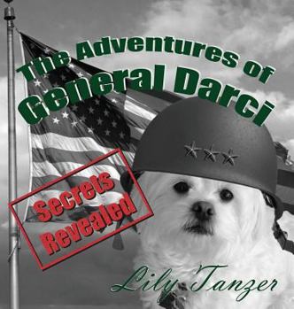 Hardcover The Adventures of General Darci: Secrets Revealed Book