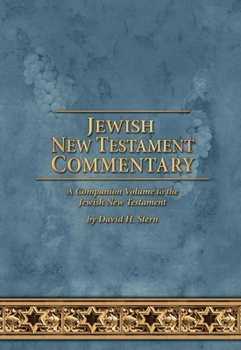 Hardcover Jewish New Testament Commentary: A Companion Volume to the Jewish New Testament by David H. Stern Book