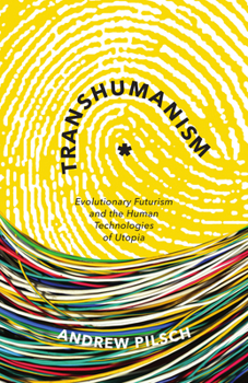 Paperback Transhumanism: Evolutionary Futurism and the Human Technologies of Utopia Book