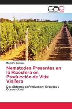 Paperback Nematodes Presentes en la Rizósfera en Producción de Vitis Vinífera [Spanish] Book