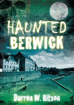 Paperback Haunted Berwick Book