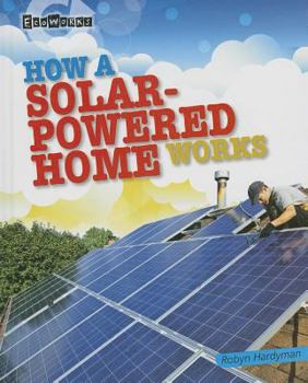 Library Binding How a Solar-Powered Home Works Book