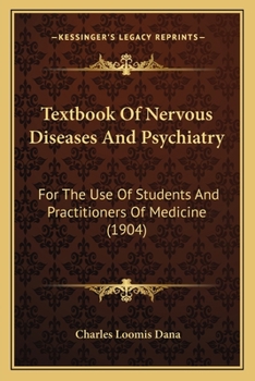 Paperback Textbook Of Nervous Diseases And Psychiatry: For The Use Of Students And Practitioners Of Medicine (1904) Book