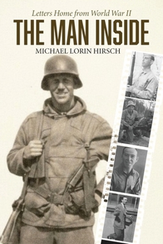 Paperback The Man Inside: Letters Home from World War II Book