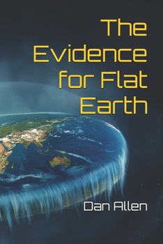 Paperback The Evidence for Flat Earth Book