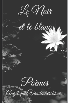 Paperback Le Noir et le Blanc: Poèmes [French] Book
