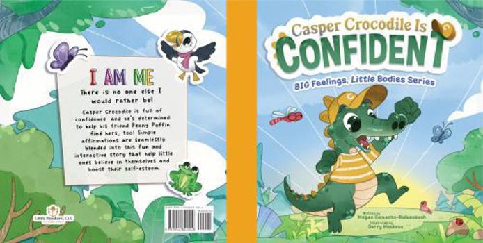 Casper Crocodile Is Confident : BIG Feelings, Little Bodies Series