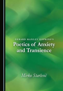 Gerard Manley Hopkins's Poetics of Anxiety and Transience