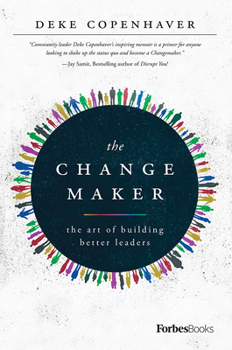 Hardcover The Changemaker: The Art of Building Better Leaders Book
