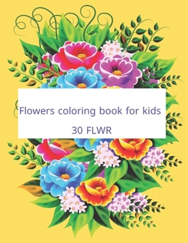 Paperback Flowers coloring book for kids 30 FLWR Book