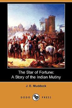 Paperback The Star of Fortune: A Story of the Indian Mutiny (Dodo Press) Book