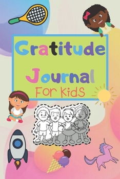 Gratitude Journal For Kids: A Journal With Prompts To Teach Children To Practice Gratitude And Mindfulness Best GIft Idea