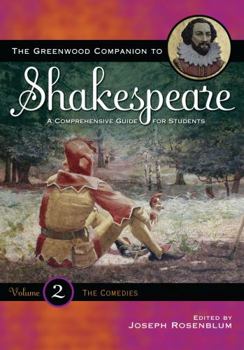 Hardcover The Greenwood Companion to Shakespeare: A Comprehensive Guide for Students, Volume II, The Comedies Book