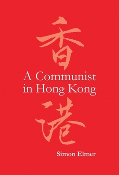 Hardcover A Communist in Hong Kong Book
