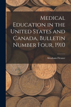 Paperback Medical Education in the United States and Canada, Bulletin Number Four, 1910 Book