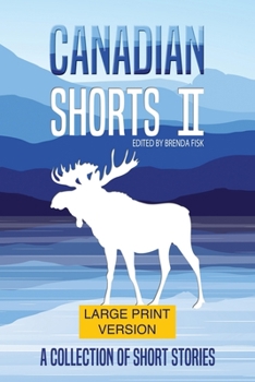 Paperback Canadian Shorts II: LARGE PRINT: A Collection of Short Stories [Large Print] Book