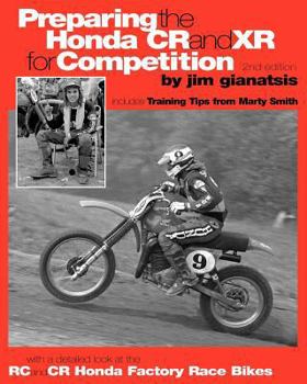 Paperback Preparing the Honda CR and XR for Competition: Includes Training Tips from Marty Smith, and and a detailed look at the CR and RC Honda Factory Race Bi Book