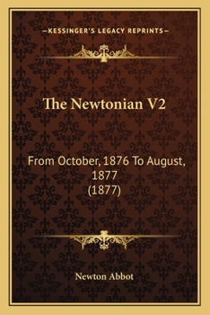 Paperback The Newtonian V2: From October, 1876 To August, 1877 (1877) Book