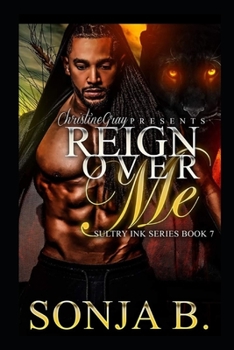 Reign Over Me: Sultry Ink Series -Book 7 - Book #7 of the Sultry Ink