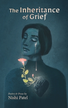 Paperback The Inheritance of Grief: Poetry and Prose Book