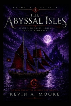The Crimson Tide Saga:THE ABYSSAL ISLES: Book Two of The Crimson Tide Saga