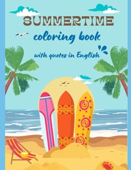 Paperback SUMMERTIME COLORING BOOK with quotes in English Book