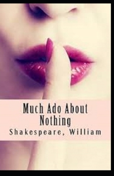 Paperback Much Ado About Nothing: A shakespeare's classic: Illustrated Edition Book