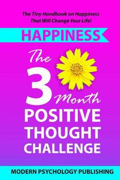 Paperback Happiness: The Three Month Positive Thought Challenge Book