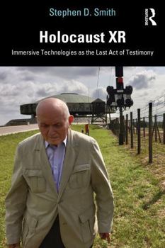 Paperback Holocaust Xr: Immersive Technologies as the Last Act of Testimony Book