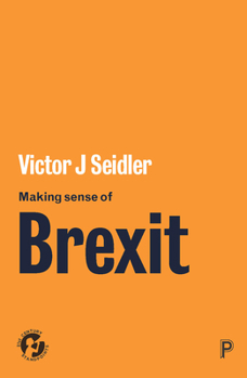 Paperback Making Sense of Brexit: Democracy, Europe and Uncertain Futures Book