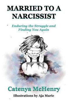 Paperback Married to a Narcissist: Enduring the Struggle and Finding You Again Book