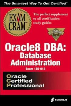 Paperback Oracle8 DBA Database Administration Exam Cram: Exam 1Z0-013 Book