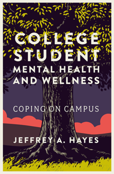 Paperback College Student Mental Health and Wellness: Coping on Campus Book