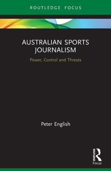 Paperback Australian Sports Journalism: Power, Control and Threats Book