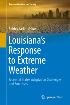 Hardcover Louisiana's Response to Extreme Weather: A Coastal State's Adaptation Challenges and Successes Book