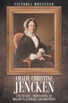 Amalie Christine Jencken 1785 to 1878: From Estonia to Ireland to Australia and Inbetween