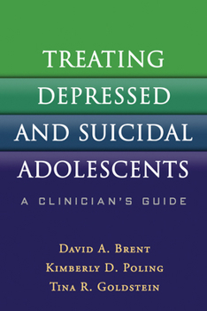 Hardcover Treating Depressed and Suicidal Adolescents: A Clinician's Guide Book