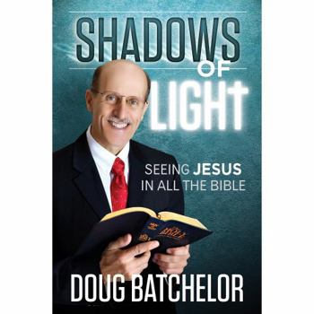 Paperback Shadows of Light: Seeing Jesus in All the Bible Book