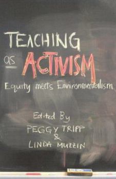 Hardcover Teaching as Activism: Equity Meets Environmentalism Book