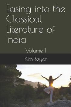 Paperback Easing Into the Classical Literature of India: Volume 1 Book