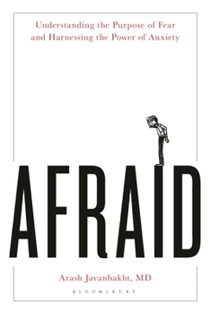 Hardcover Afraid: Understanding the Purpose of Fear and Harnessing the Power of Anxiety Book
