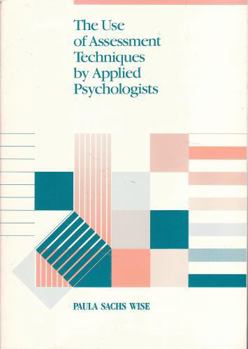 Paperback The Use of Assessment Techniques by Applied Psychologists Book