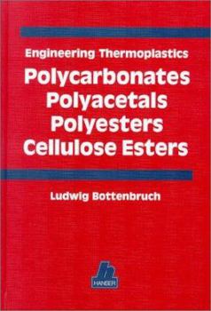 Hardcover Engineering Thermoplastics: Polycarbonates, Polyacetals, Polyesters, Cellulose Esters Book