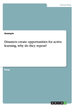 Paperback Disasters create opportunities for active learning, why do they repeat? Book