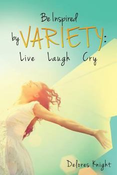 Paperback Be Inspired by Variety: Live Laugh Cry Book