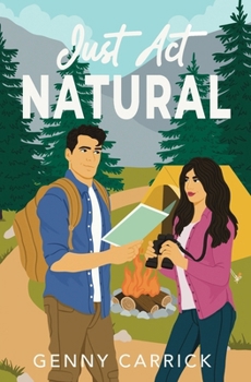 Just Act Natural: A Fake Dating Small Town Romantic Comedy (Love in Sunshine) - Book  of the Love in Sunshine